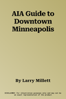 AIA Guide to Downtown Minneapolis