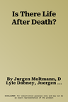 Is There Life After Death?