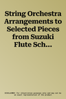 String Orchestra Arrangements to Selected Pieces from Suzuki Flute School