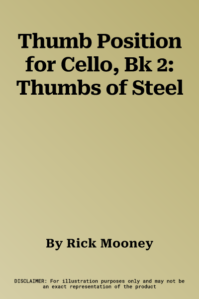 Thumb Position for Cello, Bk 2: Thumbs of Steel