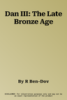 Dan III: The Late Bronze Age