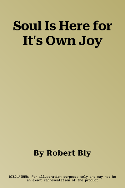 Soul Is Here for It's Own Joy