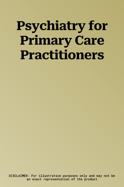 Psychiatry for Primary Care Practitioners