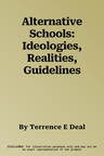 Alternative Schools: Ideologies, Realities, Guidelines