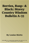 Berries, Rasp- & Black: Storey Country Wisdom Bulletin A-33