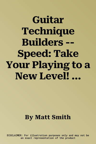 Guitar Technique Builders -- Speed: Take Your Playing to a New Level! (Handy Guide)