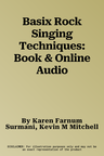 Basix Rock Singing Techniques: Book & Online Audio