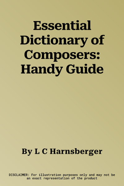 Essential Dictionary of Composers: Handy Guide