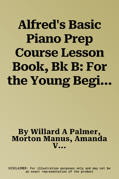 Alfred's Basic Piano Prep Course Lesson Book, Bk B: For the Young Beginner