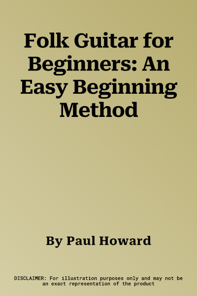 Folk Guitar for Beginners: An Easy Beginning Method