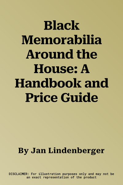 Black Memorabilia Around the House: A Handbook and Price Guide