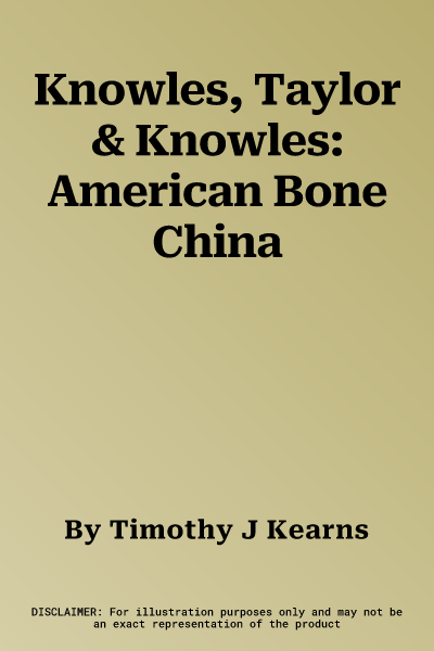 Knowles, Taylor & Knowles: American Bone China