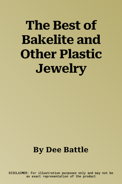 The Best of Bakelite and Other Plastic Jewelry