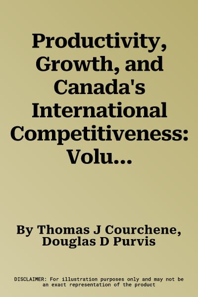 Productivity, Growth, and Canada's International Competitiveness: Volume 5