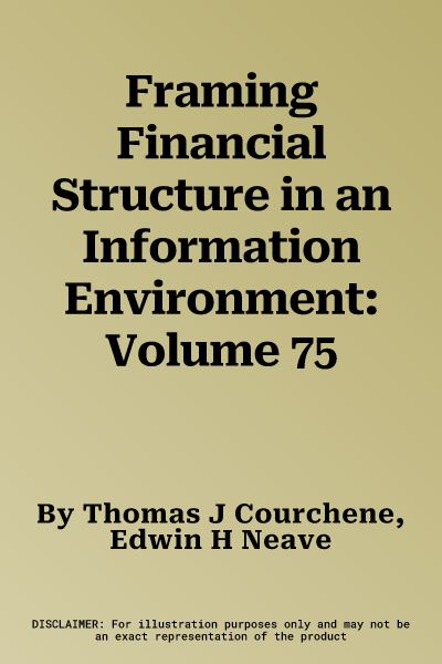 Framing Financial Structure in an Information Environment: Volume 75