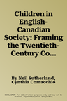 Children in English-Canadian Society: Framing the Twentieth-Century Consensus