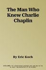 The Man Who Knew Charlie Chaplin