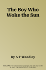 The Boy Who Woke the Sun