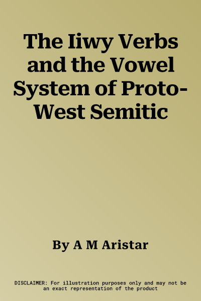 The Iiwy Verbs and the Vowel System of Proto-West Semitic