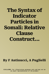 The Syntax of Indicator Particles in Somali: Relative Clause Construction