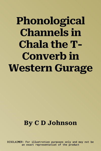 Phonological Channels in Chala the T-Converb in Western Gurage