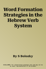 Word Formation Strategies in the Hebrew Verb System