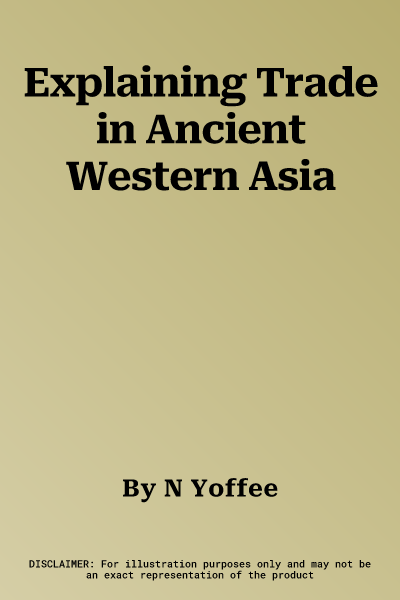 Explaining Trade in Ancient Western Asia