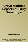 Qraya Modular Reports, 1: Early Soundings