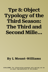 Tpr 8: Object Typology of the Third Season: The Third and Second Millennia