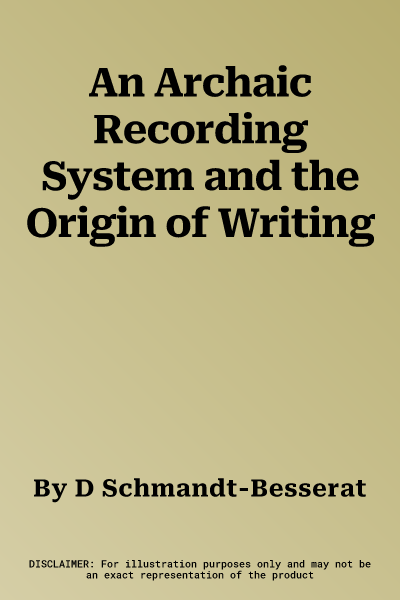 An Archaic Recording System and the Origin of Writing