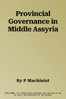 Provincial Governance in Middle Assyria