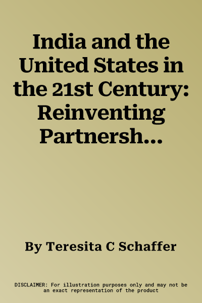 India and the United States in the 21st Century: Reinventing Partnership