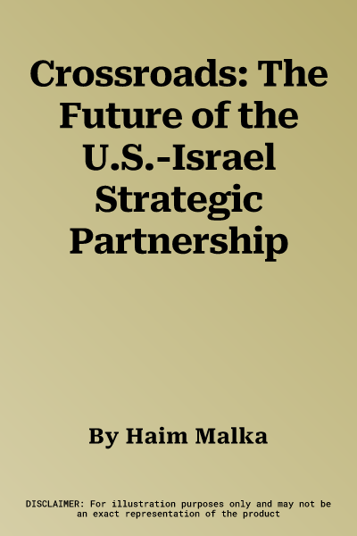 Crossroads: The Future of the U.S.-Israel Strategic Partnership