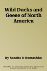 Wild Ducks and Geese of North America