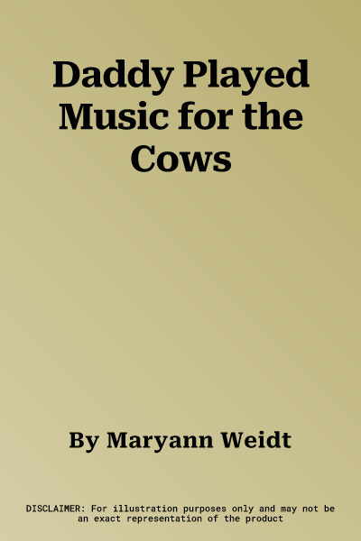 Daddy Played Music for the Cows