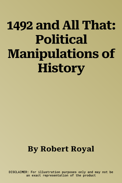 1492 and All That: Political Manipulations of History