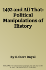 1492 and All That: Political Manipulations of History