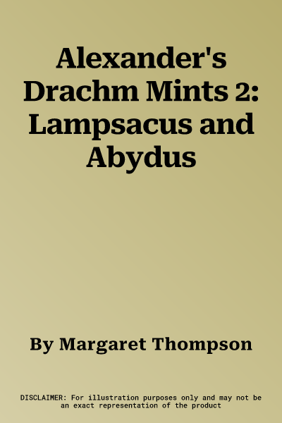 Alexander's Drachm Mints 2: Lampsacus and Abydus