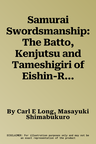 Samurai Swordsmanship: The Batto, Kenjutsu and Tameshigiri of Eishin-Ryu