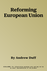 Reforming European Union