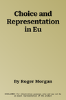 Choice and Representation in Eu