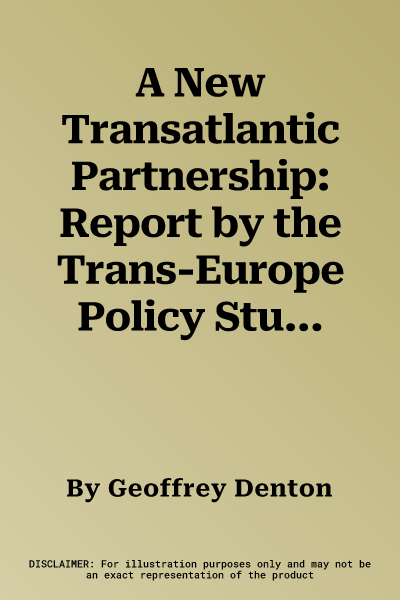 A New Transatlantic Partnership: Report by the Trans-Europe Policy Studies Association