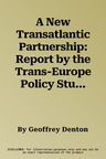 A New Transatlantic Partnership: Report by the Trans-Europe Policy Studies Association