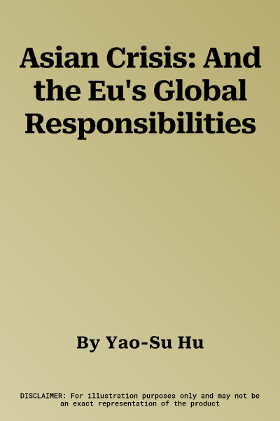 Asian Crisis: And the Eu's Global Responsibilities