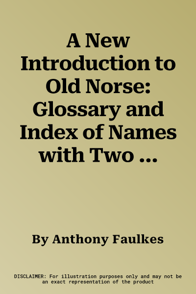 A New Introduction to Old Norse: Glossary and Index of Names with Two Supplements PT. 3 (Revised)