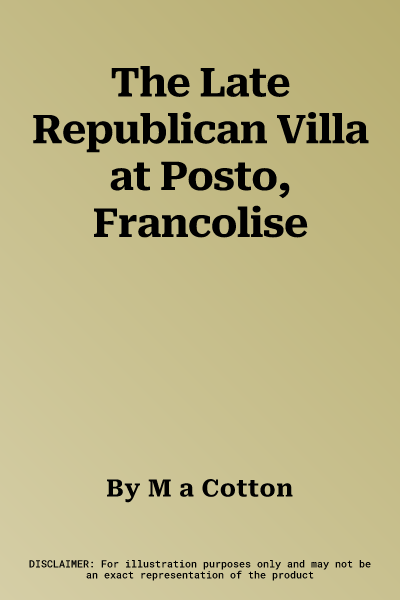 The Late Republican Villa at Posto, Francolise