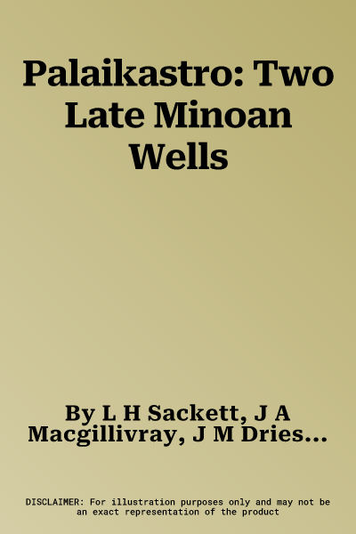 Palaikastro: Two Late Minoan Wells