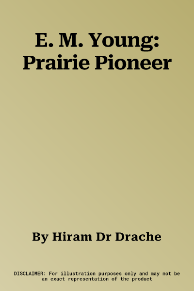 E. M. Young: Prairie Pioneer