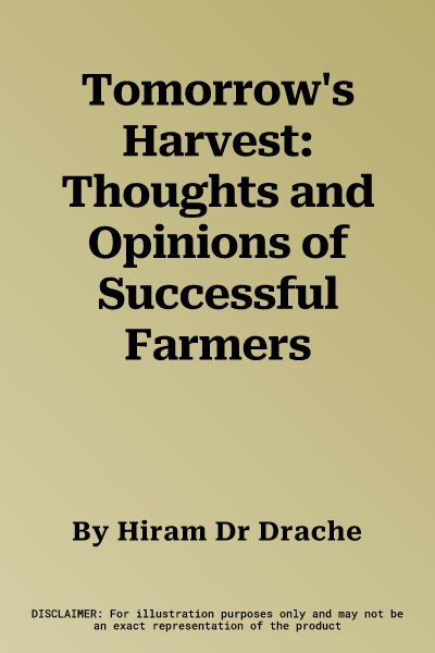 Tomorrow's Harvest: Thoughts and Opinions of Successful Farmers