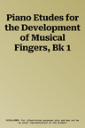 Piano Etudes for the Development of Musical Fingers, Bk 1